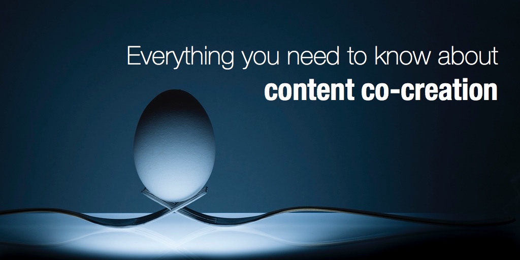 everything you need to know about content co-creation