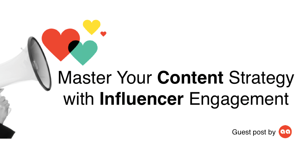 Master your content strategy with influencer engagement - guest post by traackr