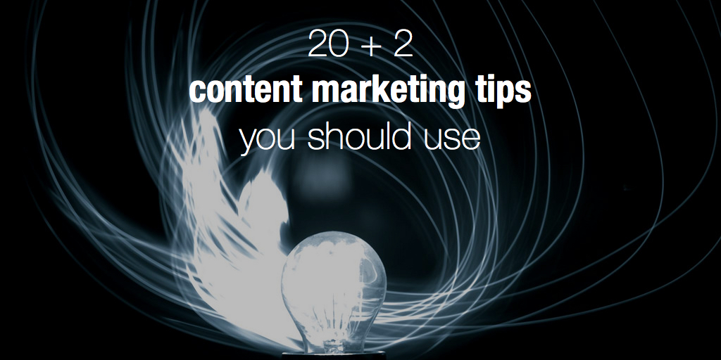 22 content marketing tips you should be using