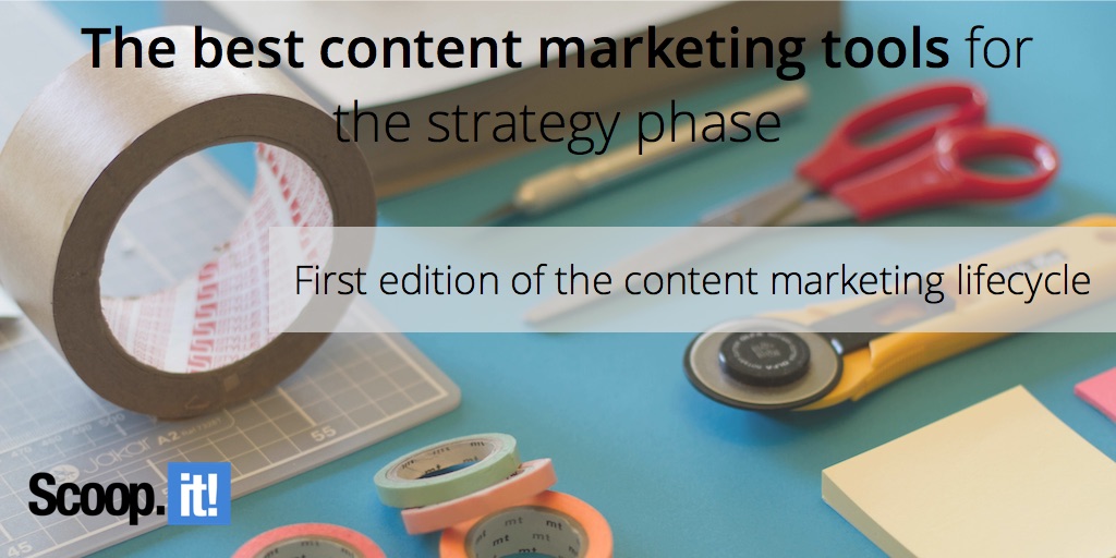 best content marketing tools for the strategy phase content marketing lifecycle