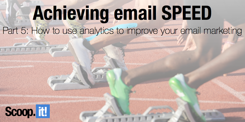 how to use analytics to improve your email marketing achieving email speed part 5