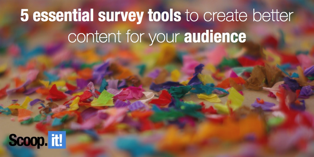 5 essential survey tools to create better content for your audience