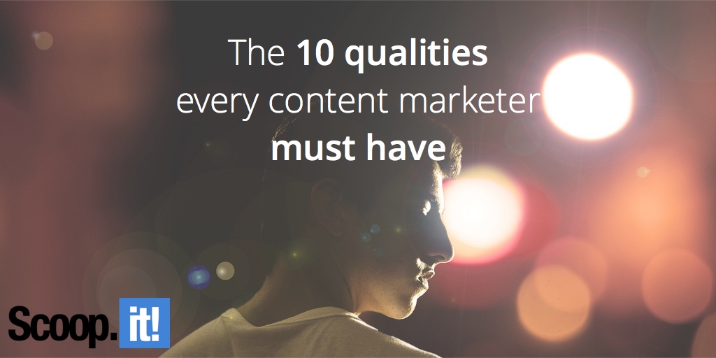 the-10-qualities-every-content-marketer-must-have-scoop-it-final