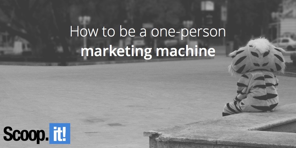 how-to-be-a-one-person-marketing-machine-scoop-it-final