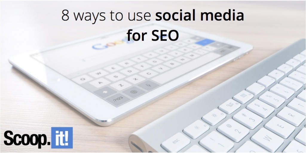 8-ways-to-use-social-media-for-seo-scoop-it-final