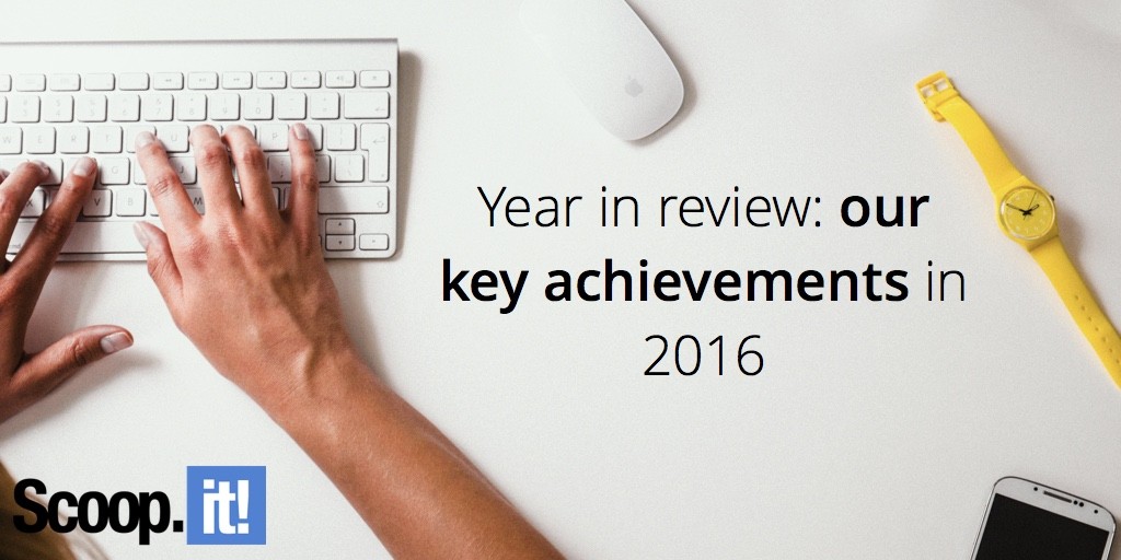 a-year-in-review-our-key-achievements-in-2016-scoop-it-final