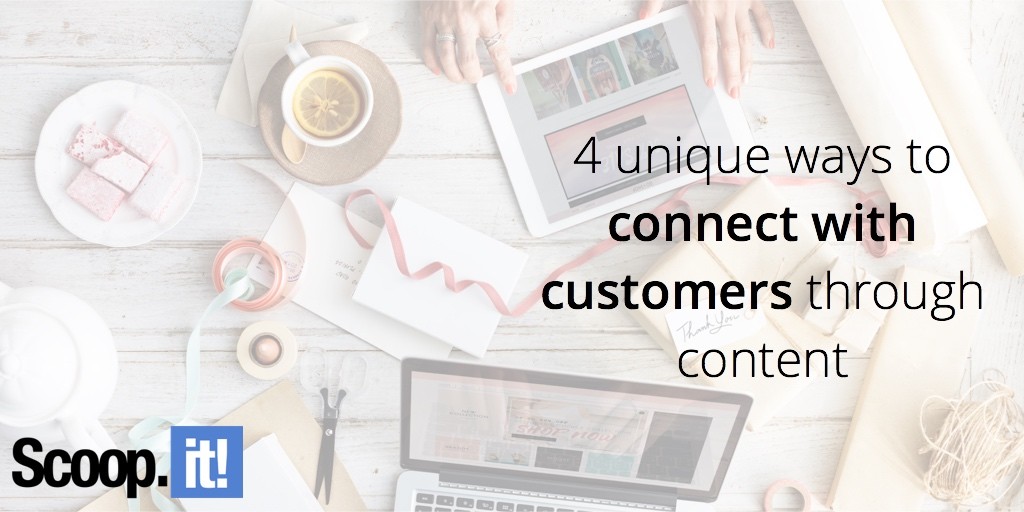 4-ways-to-connect-with-your-customers-through-content-scoop-it-final