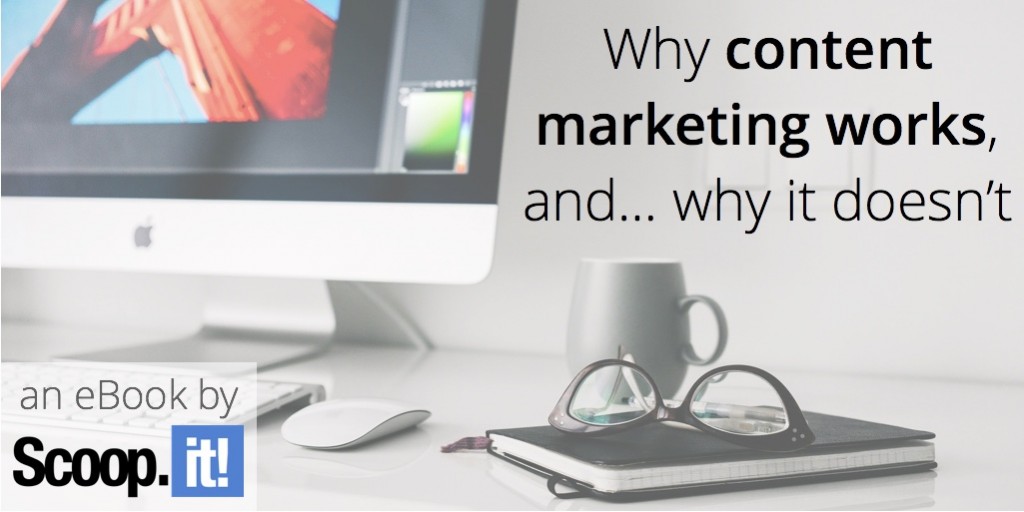 why-content-marketing-works-and-why-it-doesnt-scoop-it-final