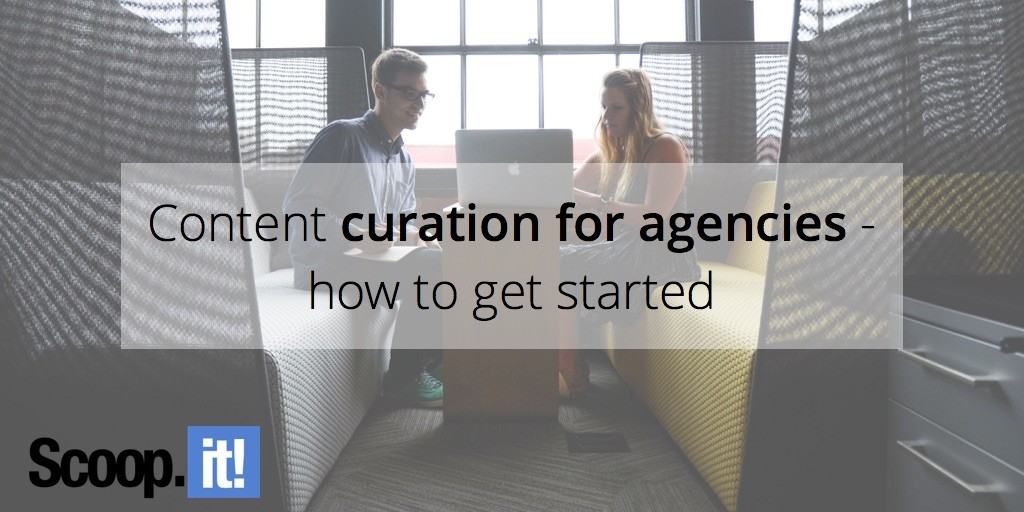content-curation-for-agencies-how-to-get-started-scoop-it-final