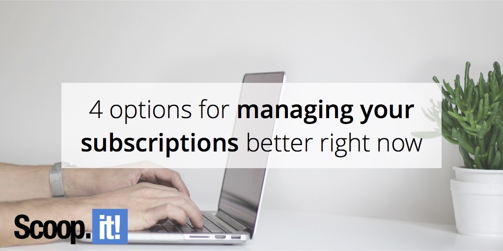 4-options-for-managing-your-subscriptions-better-right-now