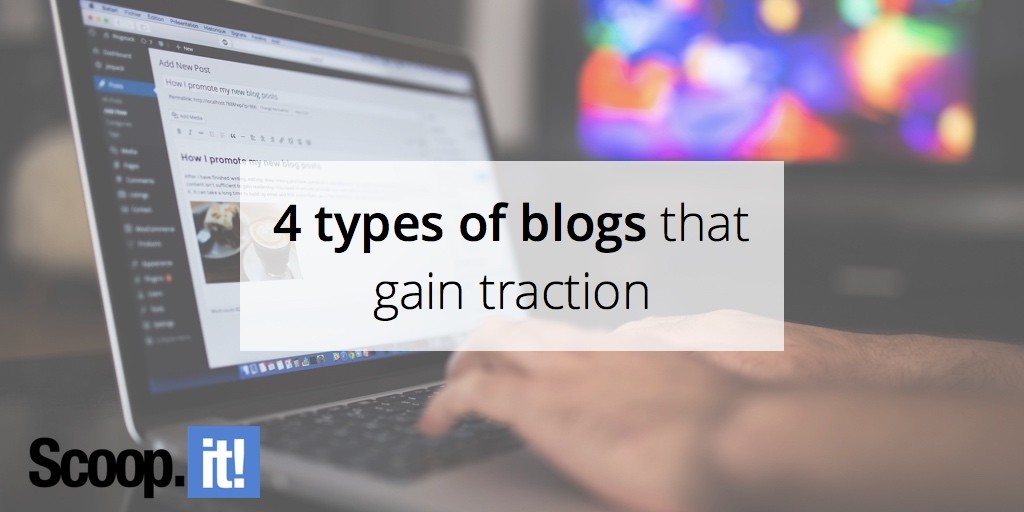 4-types-of-blogs-that-gain-traction-scoop-it-final