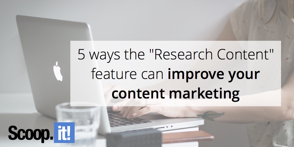 5-ways-the-research-content-feature-can-improve-your-content-marketing-scoop-it-final
