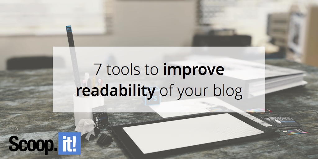seven-tools-to-improve-readability-of-your-blog-scoop-it-final