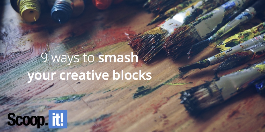 9-ways-to-smash-your-creative-blocks-scoop-it-final