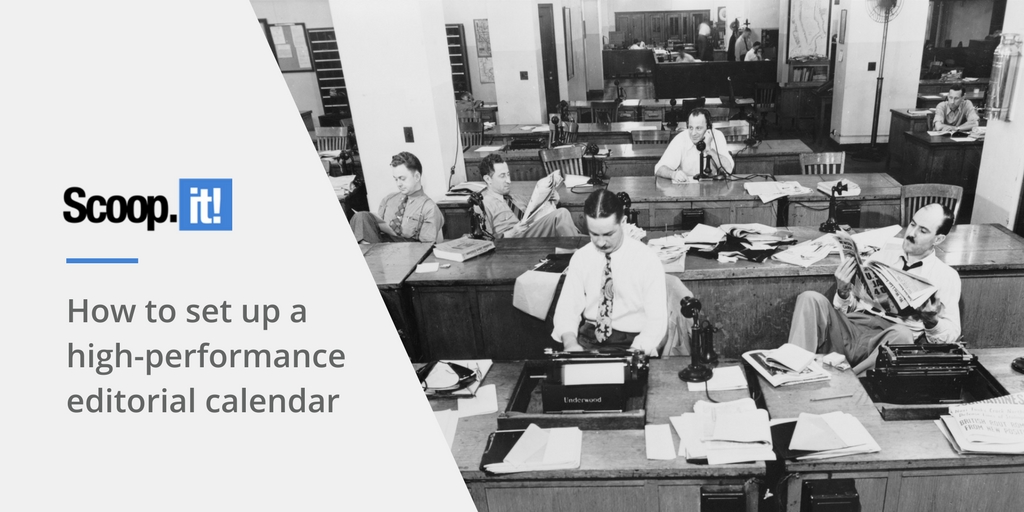 How-to-set-up-a-high-performance-editorial calendar-scoop-it-final