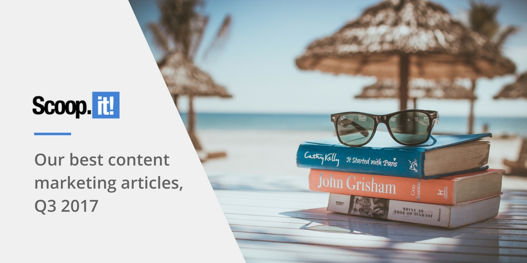 our-best-content-marketing-articles-q3-2017-scoop-it-final