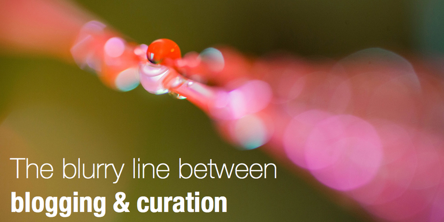 The blurry line between blogging and curation
