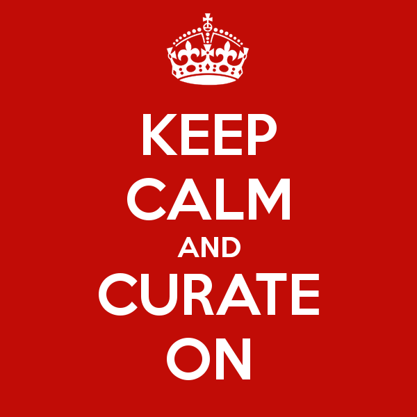 keep calm and curate on