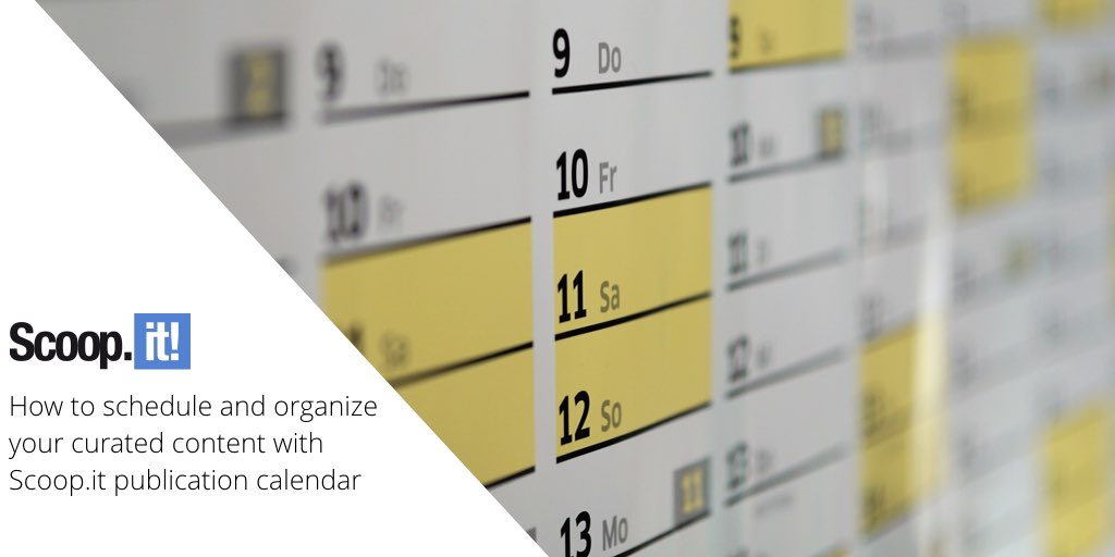 How to schedule and organize your curated content with Scoop.it publication calendar