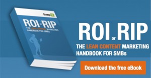 ROI or RIP - The Lean Content Marketing Guide for SMBs - Download the free eBook CTA