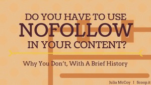 Must you use nofollow in your content? A history & why you don’t