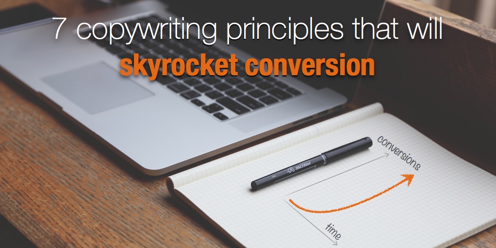 7 copywriting principles that will skyrocket conversion