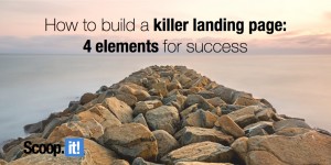 How to build a killer landing page 4 elements for success