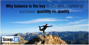 Why balance is the key to content marketing success quantity vs quality