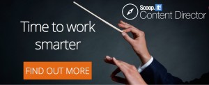 time to work smarter new scoopit content director launch