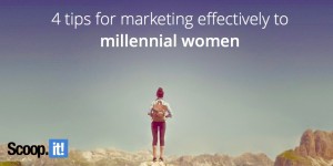 4 tips for marketing effectively to millennial women