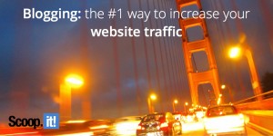 blogging the number one way to increase your website traffic