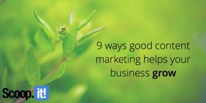 9-ways-good-content-marketing-helps-your-business-grow