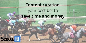 content-curation-best-bet-save-time-money-scoopit