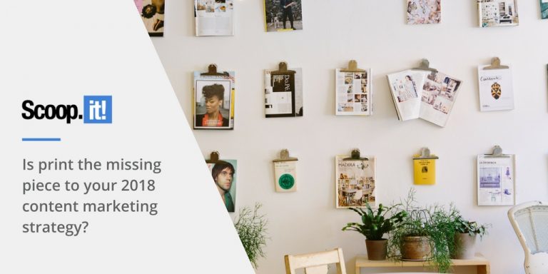 Is print the missing piece to your 2018 content marketing strategy ...