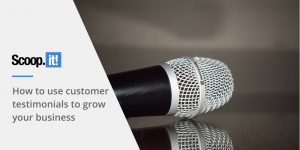 How to use customer testimonials to grow your business
