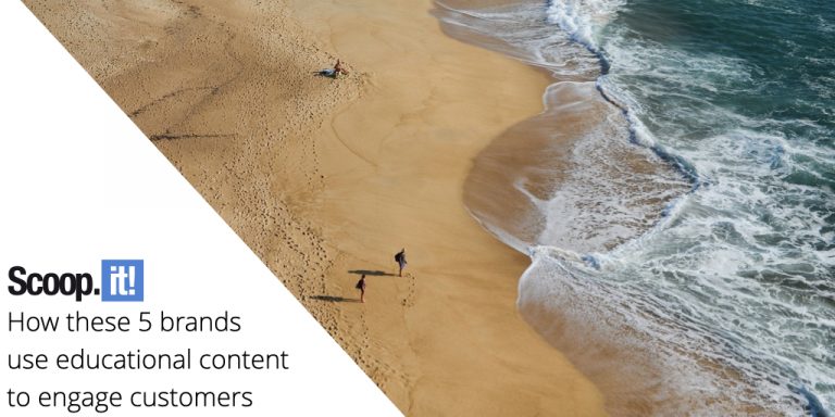 How These 5 Brands Use Educational Content to Engage Customers - Scoop ...