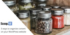 5 ways to organize content on your WordPress website
