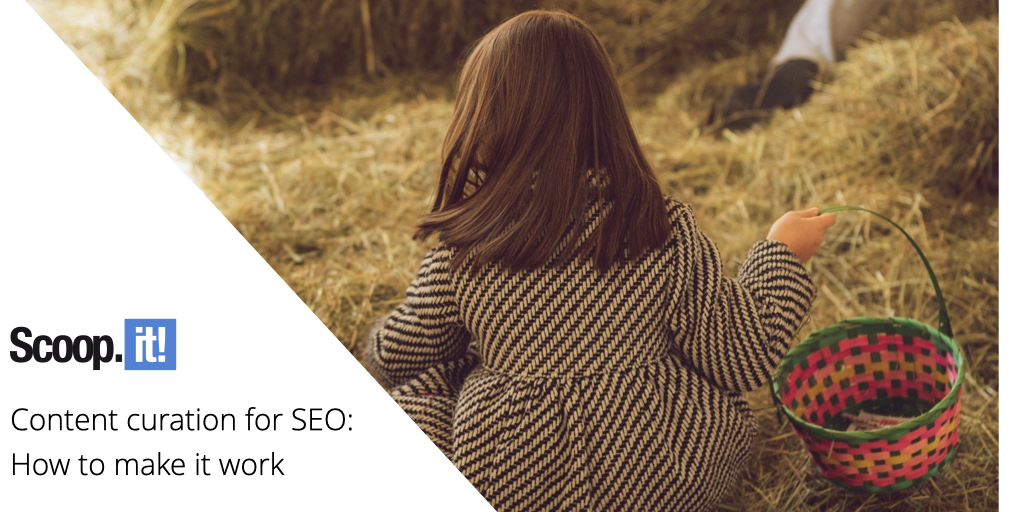 Content Curation for SEO: How To Make It Work