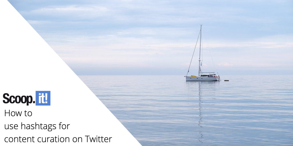 How To Use Hashtags For Content Curation On Twitter