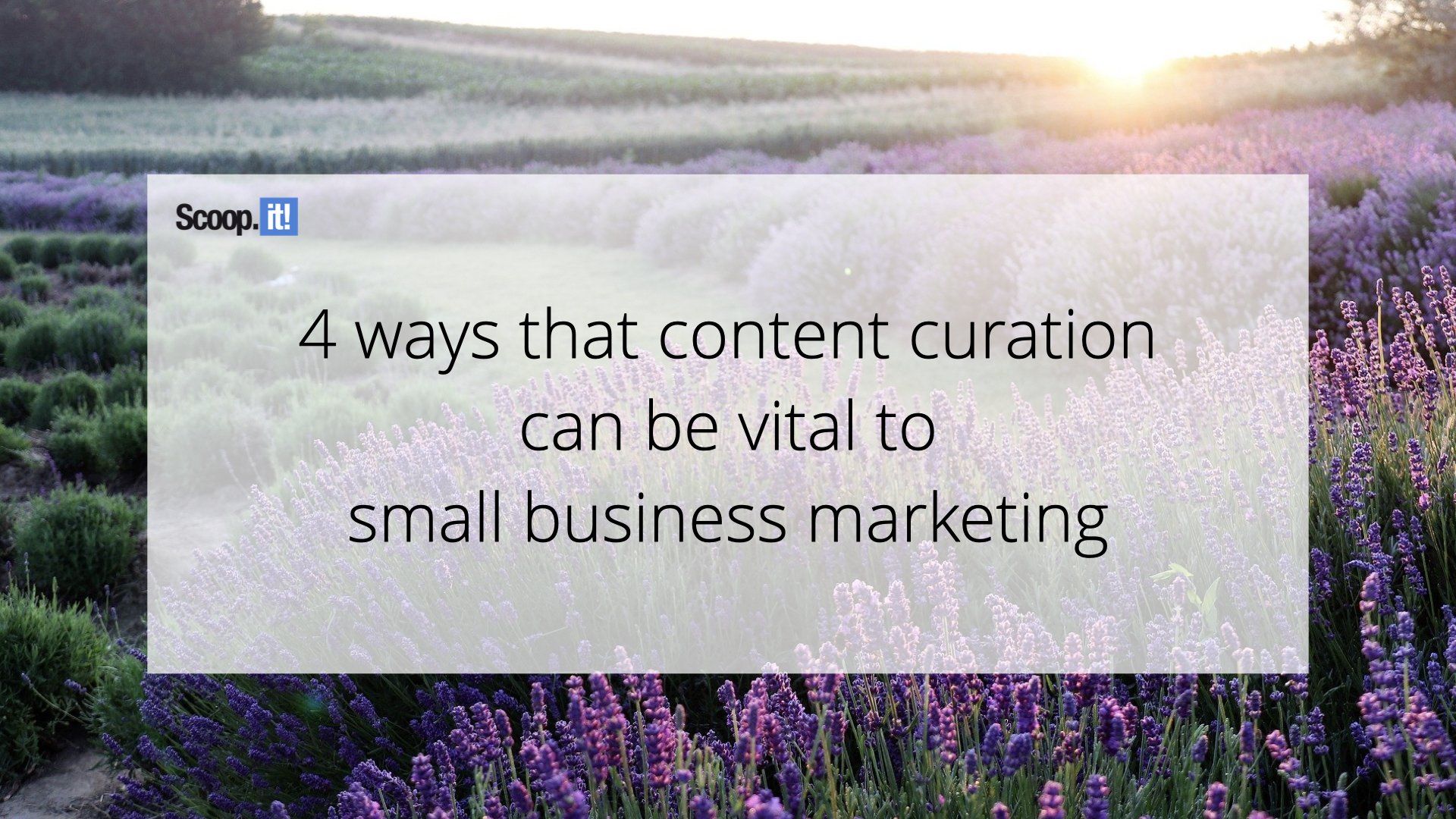 4 Ways Content Curation Can Be Vital For Small Business Marketing