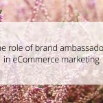 The Role of Brand Ambassadors in eCommerce Marketing - Scoop.it Blog