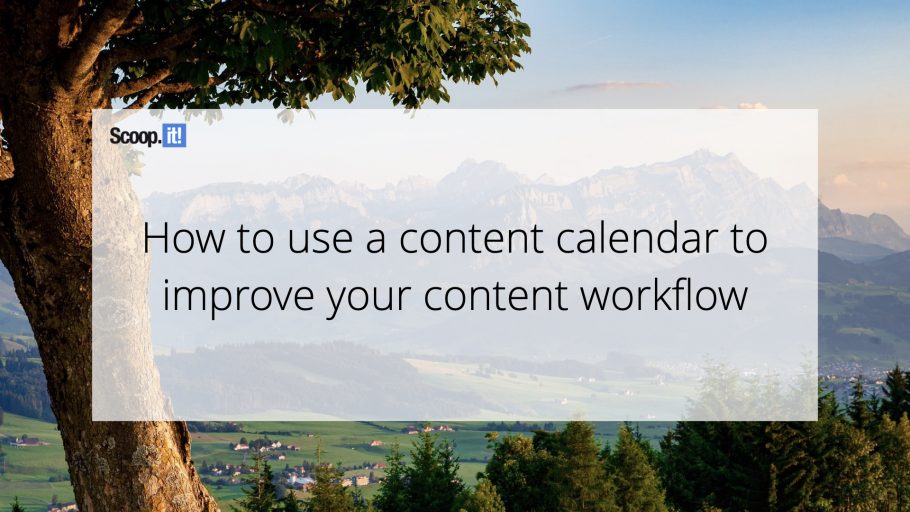 How to Use a Content Calendar to Improve Your Content Workflow