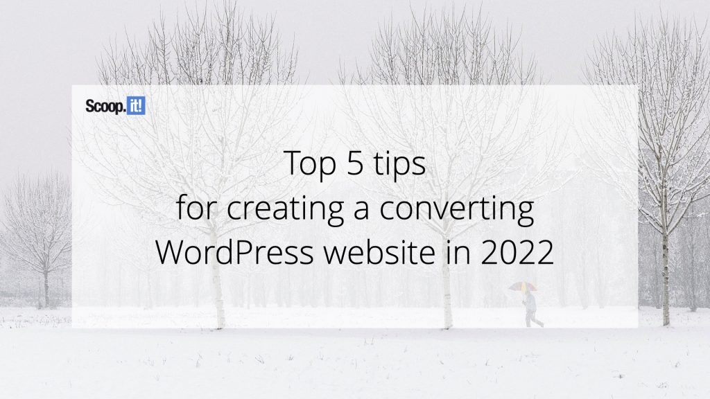 5 parasta vinkkiä muuntavan WordPress-verkkosivuston luomiseen vuonna 2022