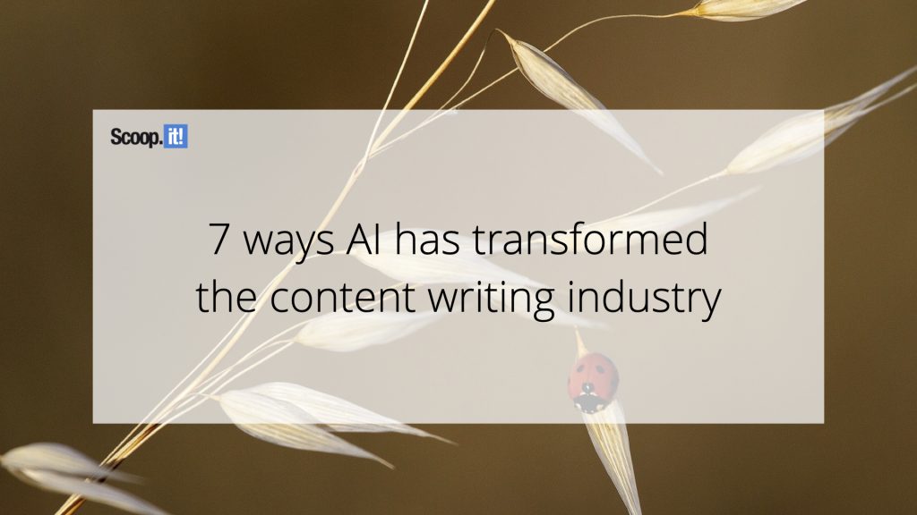 7 Ways AI Has Transformed the Content Writing Industry