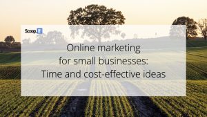 Online Marketing for Small Businesses: Time and Cost-Effective Ideas