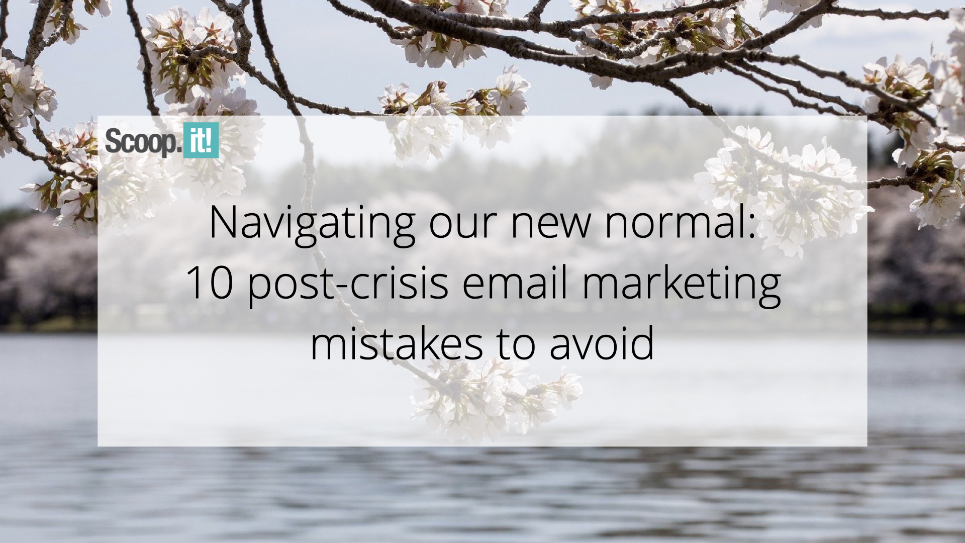 Navigating Our New Normal: 10 Post-Crisis Email Marketing Mistakes to Avoid