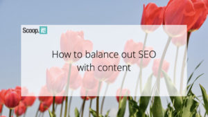 How to Balance Out SEO With Content