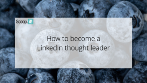 How to Become a LinkedIn Thought Leader