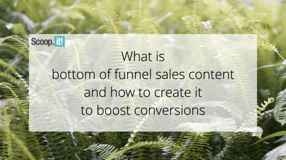 what-is-bottom-of-funnel-sales-content-and-how-to-create-it-to-boost