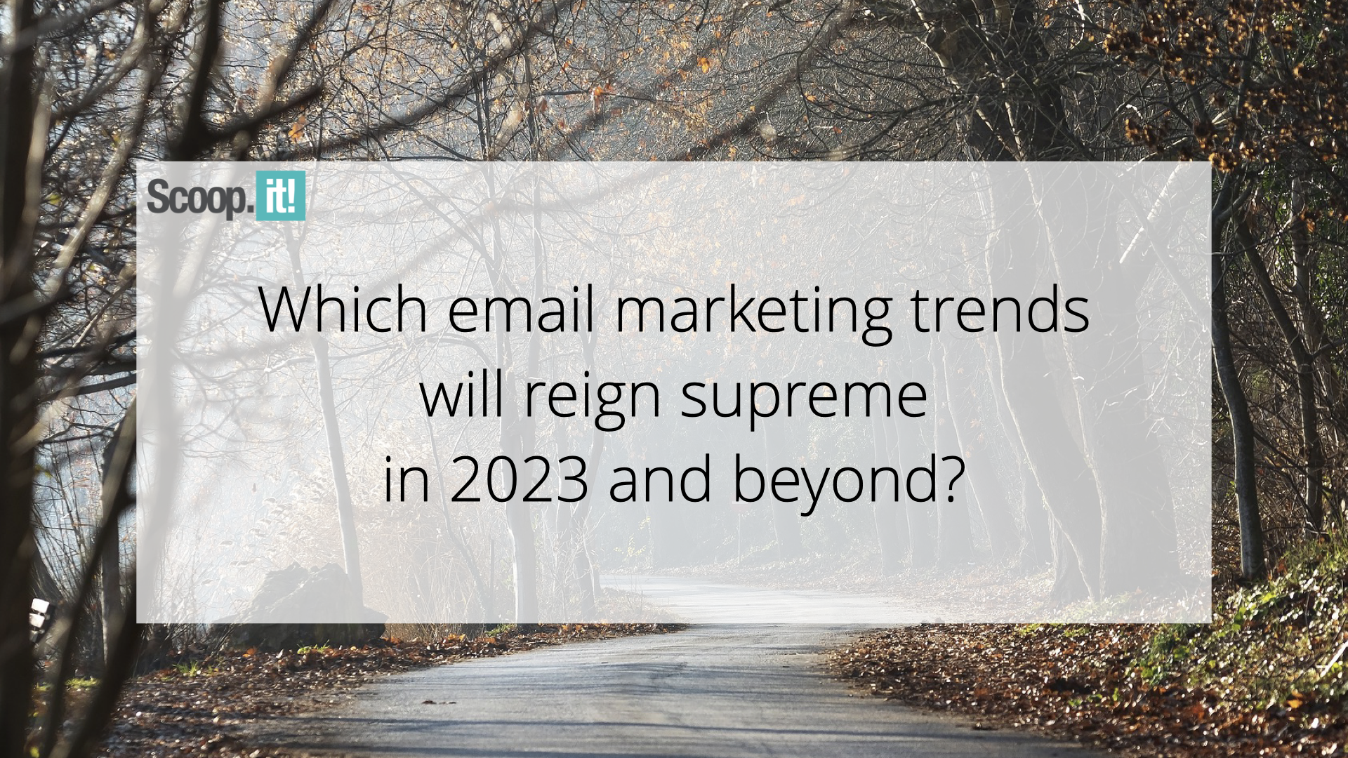 Email Marketing Trends You Need to Know in 2023!